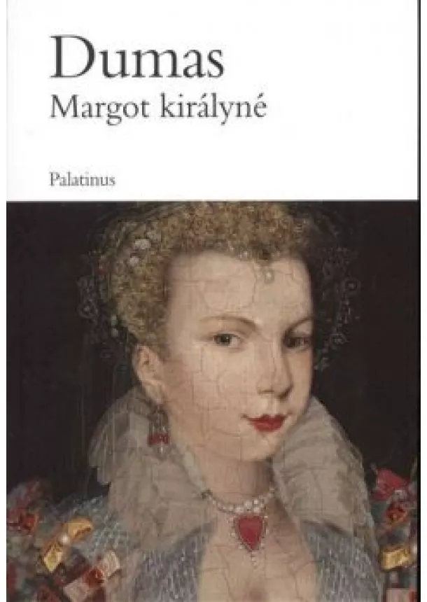 Alexandre Dumas - MARGOT KIRÁLYNÉ