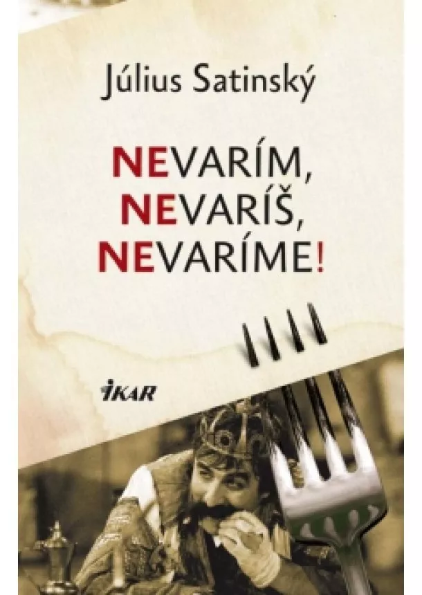 Satinský Július - Nevarím, nevaríš, nevaríme