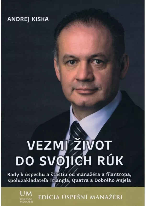 Andrej Kiska - Vezmi život do svojich rúk