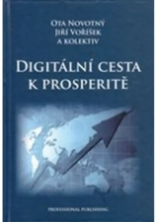 Ota Novotný a kol. - Digitální cesta k prosperitě