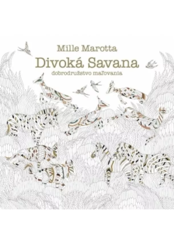 Millie Marotta - Divoká Savana- Dobrodružstvo maľovania