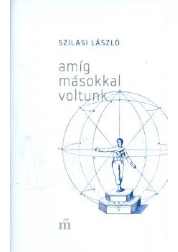 Szilasi László - Amíg másokkal voltunk