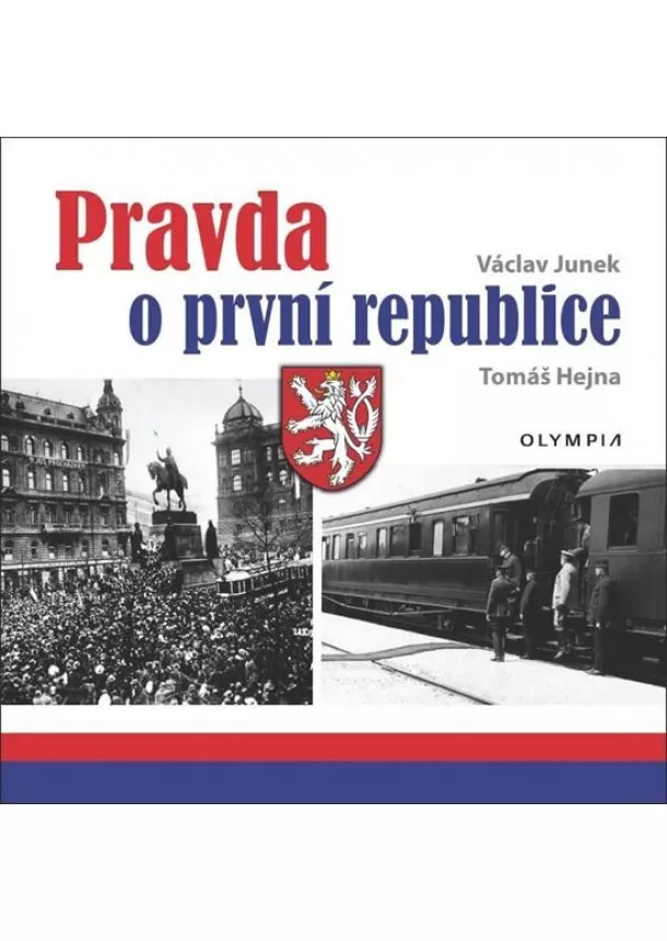 Václav Junek, Tomáš Hejna - Pravda o první republice