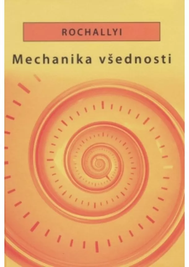 Radoslav Rochallyi - Mechanika všednosti