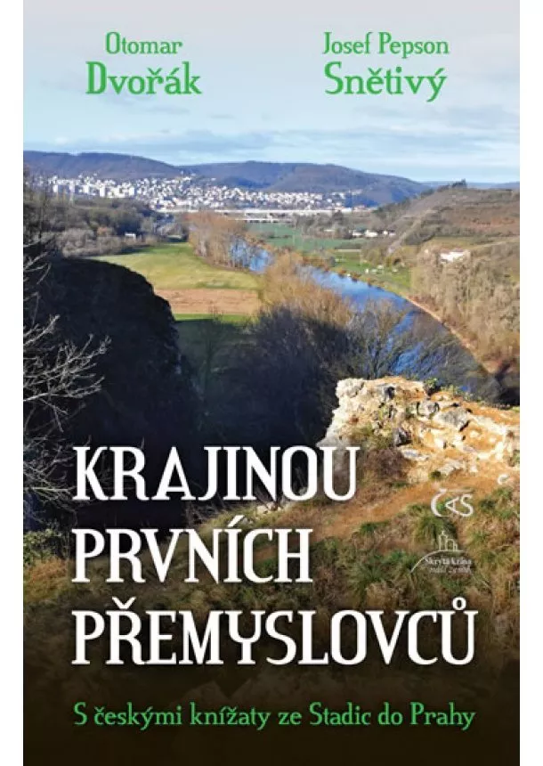 Otomar Dvořák, Josef Pepson Snětivý - Krajinou prvních Přemyslovců - S českými