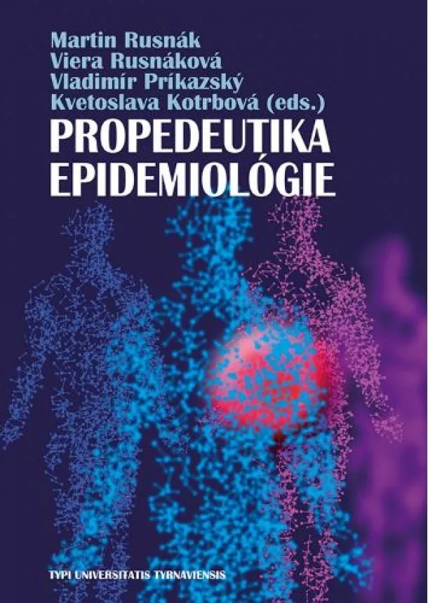 Martin Rusnák, Viera Rusnáková, Vladimír Príkazský - Propedeutika epidemiológie