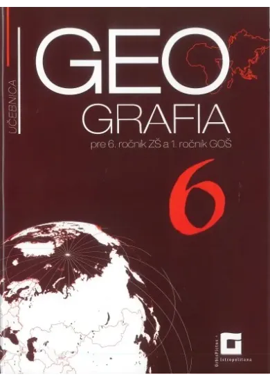 Geografia 6 - učebnica pre 6. ročník ZŠ a 1.ročník GOŠ