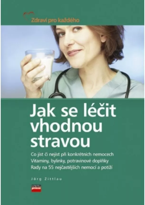 Jörg Zittlau - Jak se léčit vhodnou stravou