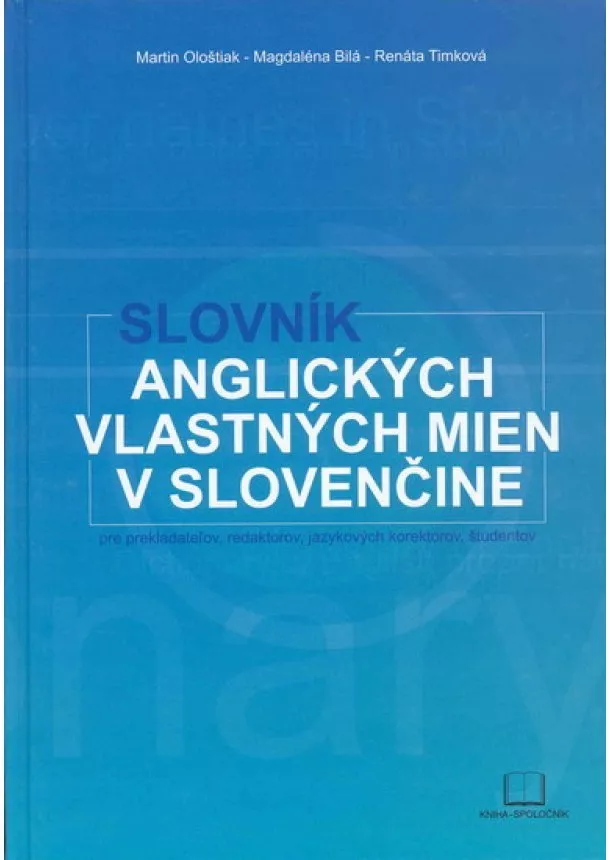 Ološtiak M., Bilá M., Timková R. - Slovník angl.vlastných mien v slovenčine