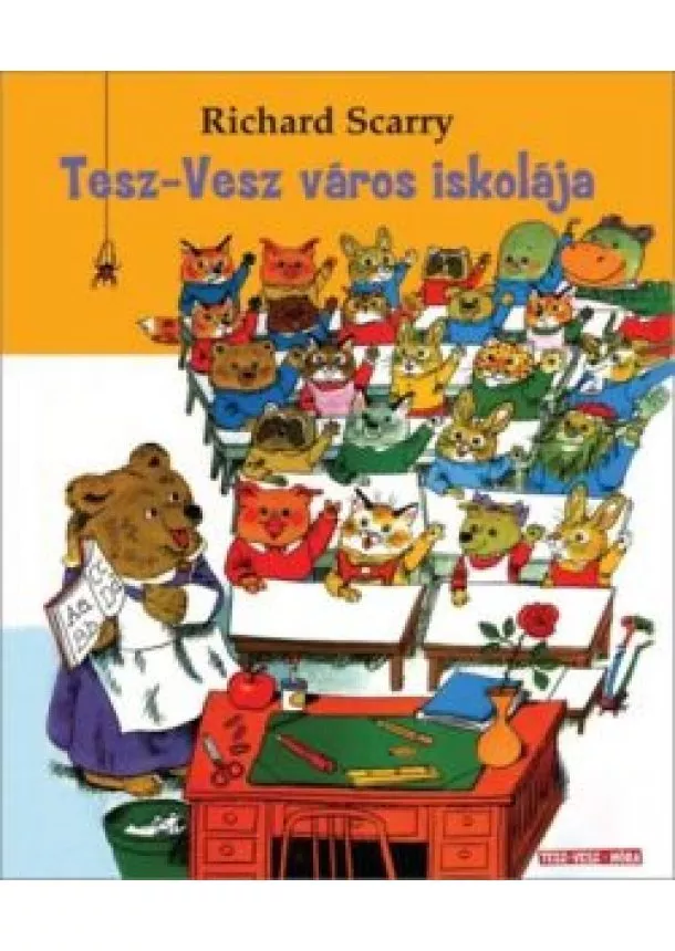 RICHARD SCARRY - TESZ-VESZ VÁROS ISKOLÁJA