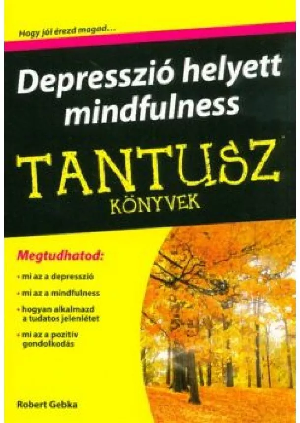 Robert Gebka - Depresszió helyett mindfulness /Tantusz könyvek