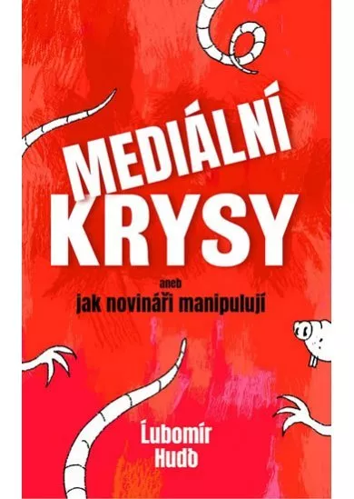 Mediální krysy aneb jak novináři manipul