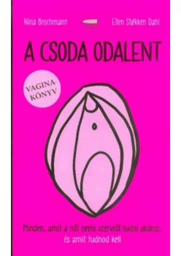 Nina Brochmann - A csoda odalent - Vagina könyv