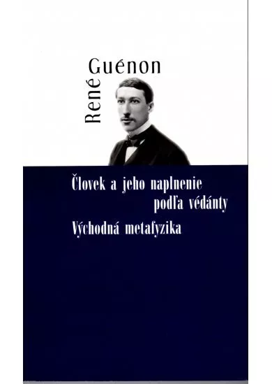 Človek a jeho naplnenie podľa védánty - Východná metafyzika