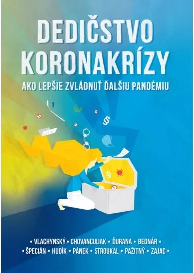 Dedičstvo koronakrízy: Ako lepšie zvládnuť ďalšiu pandémiu