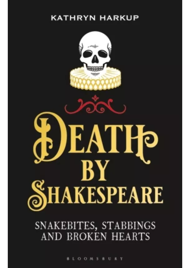 Kathryn Harkup - Death By Shakespeare