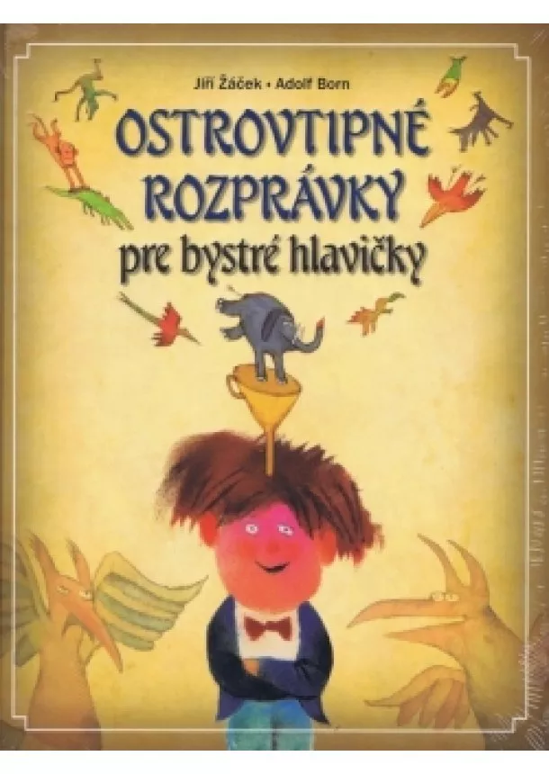 Žáček Jiří - Ostrovtipné rozprávky pre veselé hlavičky