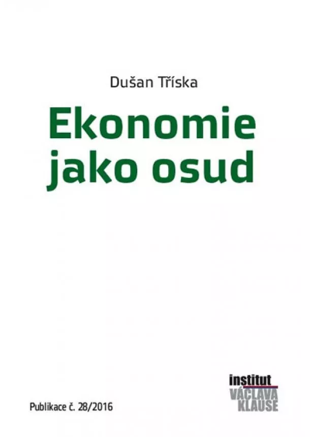 Dušan Tříska - Ekonomie jako osud