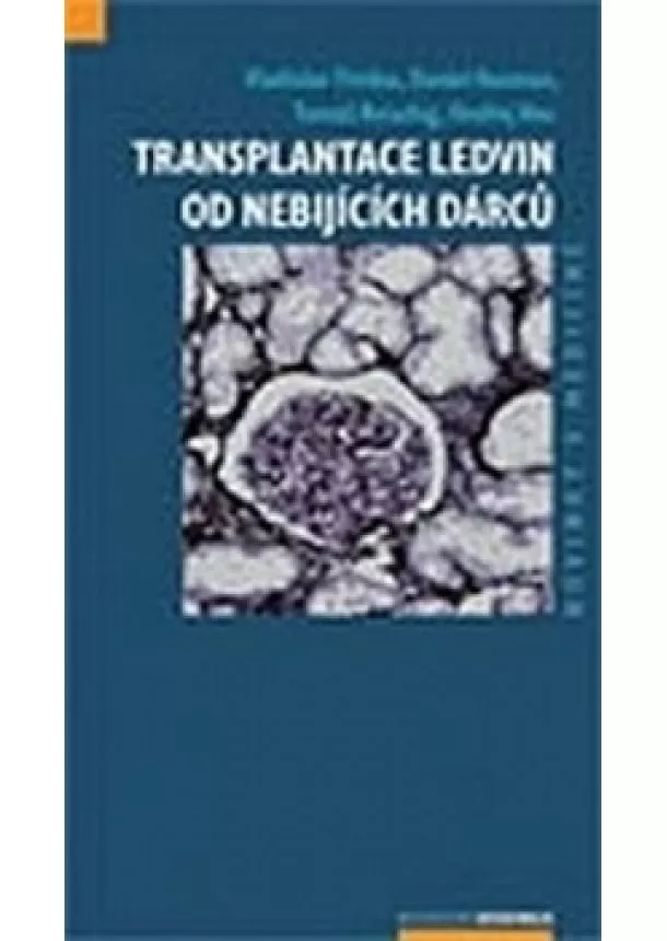 Vladislav Třeška, Daniel Hasman, Tomáš Reischig, Ondřej Hes - Transplantace ledvin od nebijících dárců  