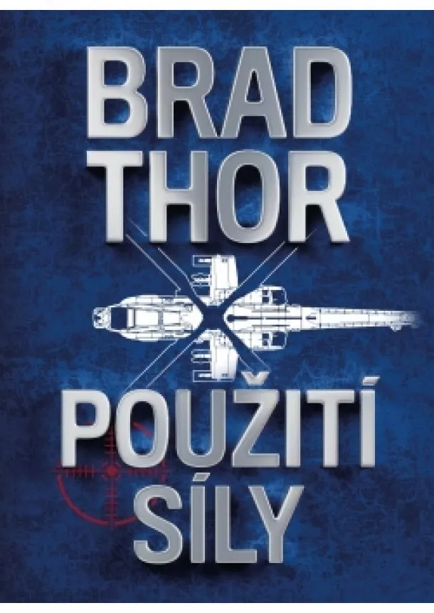 Brad Thor - Použití síly