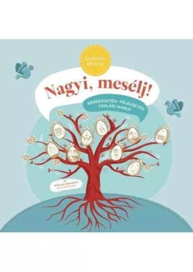 NAGYI, MESÉLJ! - Kérdezgetős-felelgetős családi napló (új kiadás)