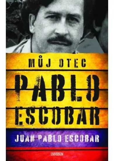 Pablo Escobar. Můj otec