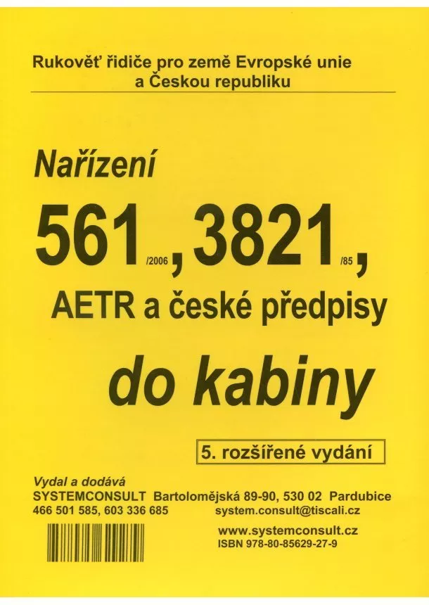 Ivo Machačka - Nařízení 561/2006, 3821/85 a AETR do kabiny - Rukověť řidiče pro země Evropské unie, ČR a SR