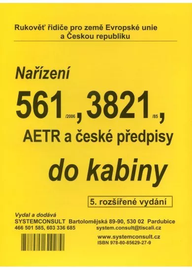 Nařízení 561/2006, 3821/85 a AETR do kabiny - Rukověť řidiče pro země Evropské unie, ČR a SR