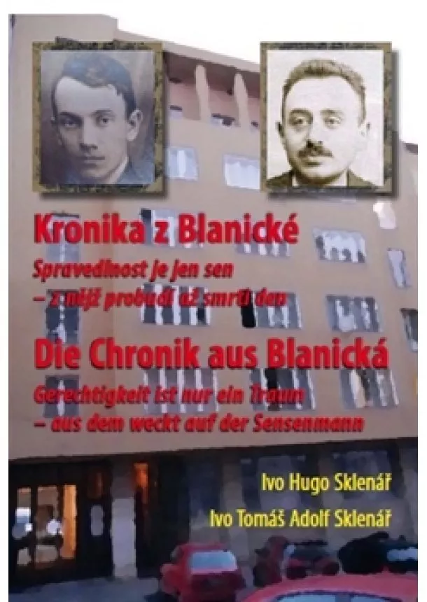 Ivo Hugo Sklenář, Ivo Tomáš Adolf Sklenář - Kronika z Blanické - Spravedlnost je jen sen - z nějž probudí až smrti den