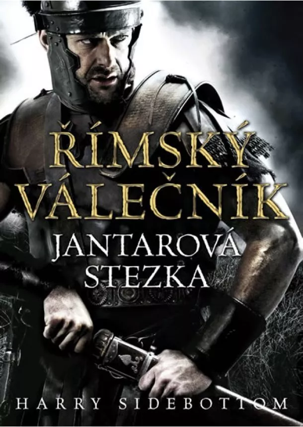 Harry Sidebottom - Římský válečník - Jantarová stezka