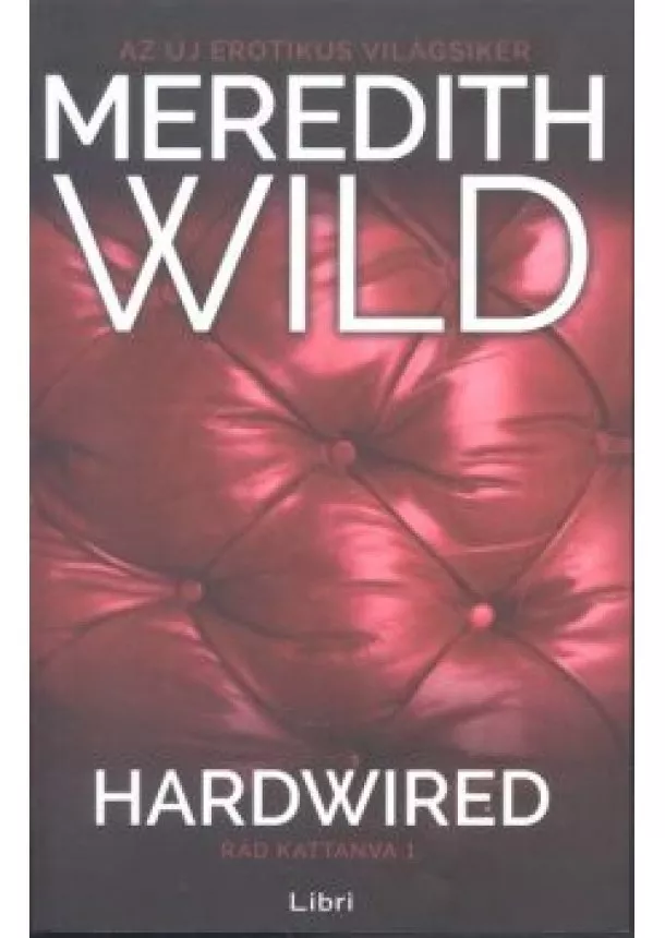 MEREDITH WILD - HARDWIRED - RÁDD KATTANVA 1.