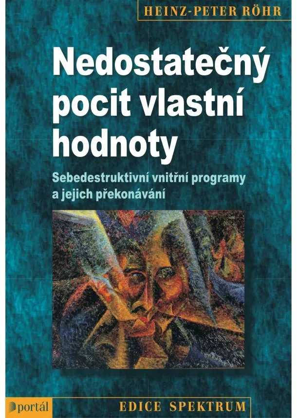 Heinz Peter Röhr - Nedostatečný pocit vlastní hodnoty - Sebedestruktivní vnitřní programy a jejich překonávání