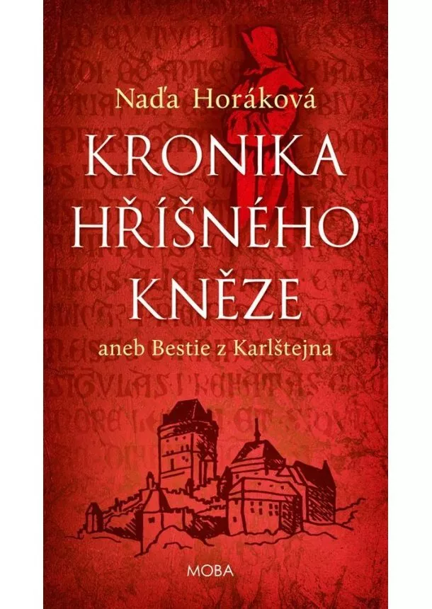 Naďa Horáková - Kronika hříšného kněze aneb bestie z Karlštejna