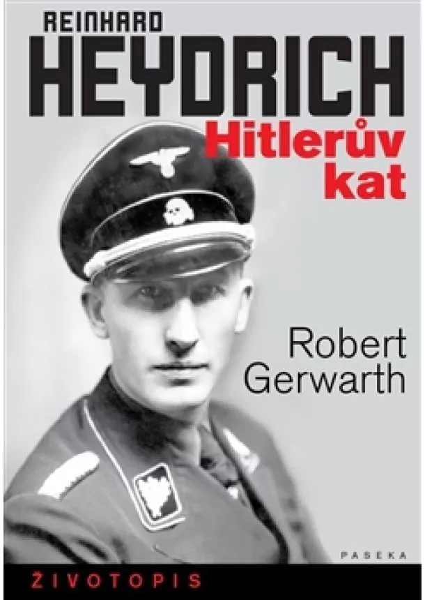 Robert Gerwarth - Reinhard Heydrich - Hitlerův kat