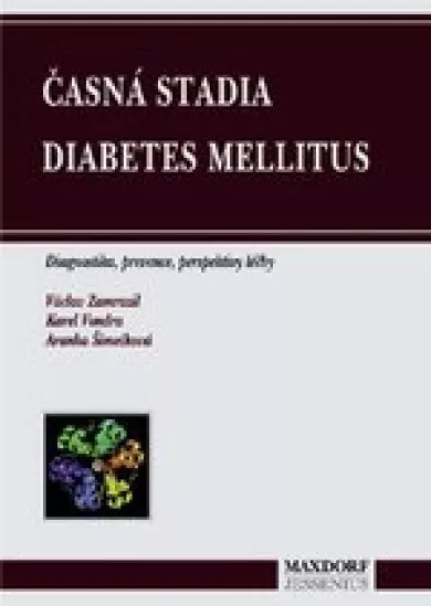 Časná stadia diabetes mellitus - diagnostika, prevence, perspektivy léčby