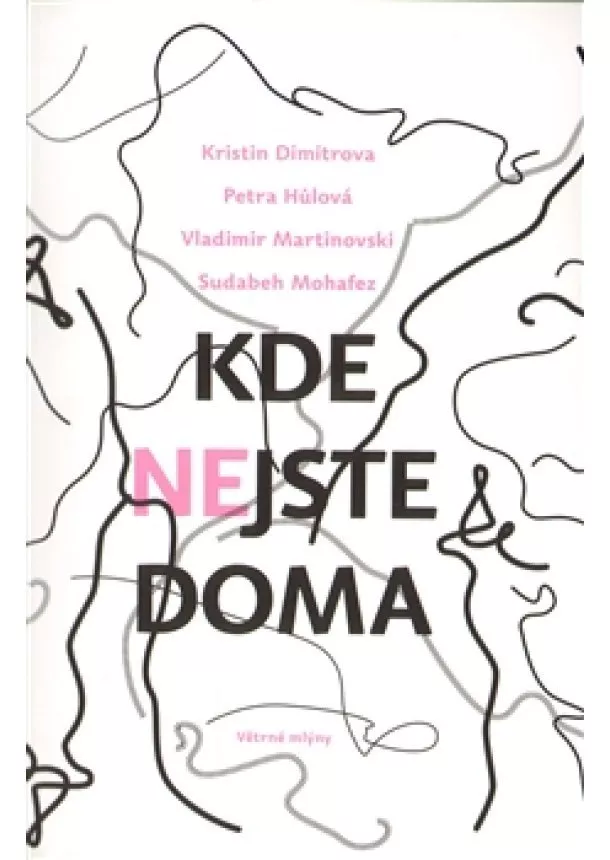 Krisin Dimitrova, Petra Hůlová, Vladimir Marinovskij a Sudabeh Mohafez  - Kde nejste doma