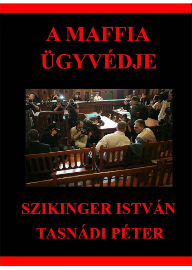 Dr.Szikinger István-Tasnádi Péter - A maffia ügyvédje