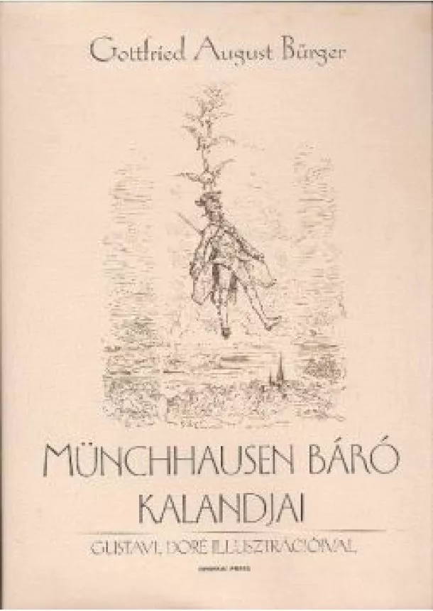 GOTTFRIED AUGUST BÜRGER - MÜNCHAUSEN BÁRÓ KALANDJAI (SZÜRKE-NAGY ALAKÚ)