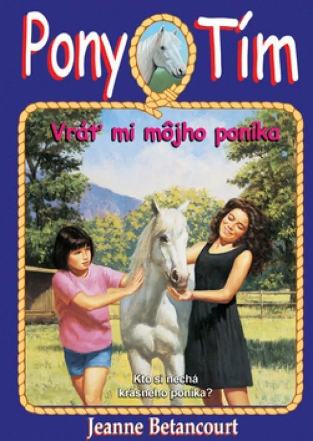 Jeanne Betancourt - Vráť mi môjho poníka (Pony Tím 4)