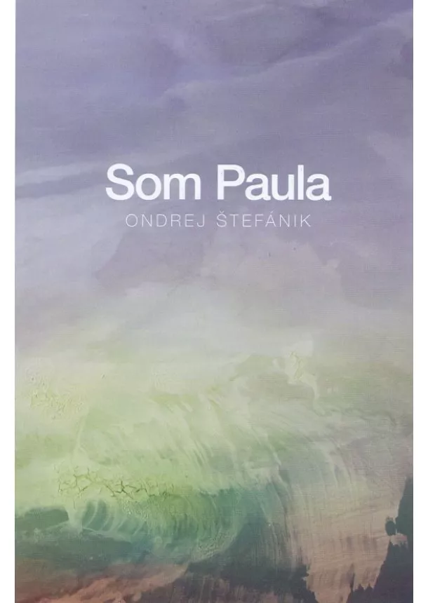 Ondrej Štefánik - Som Paula