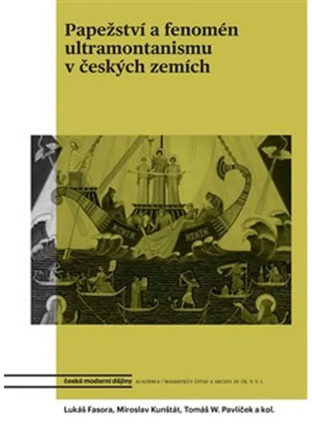 Daniel Kunštát, Tomáš Pavlíček, Lukáš Fasora - Papežství a fenomén ultramontanismu v če