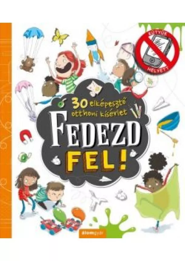 Marnie Willow - Fedezd fel! - 30 elképesztő otthoni kísérlet