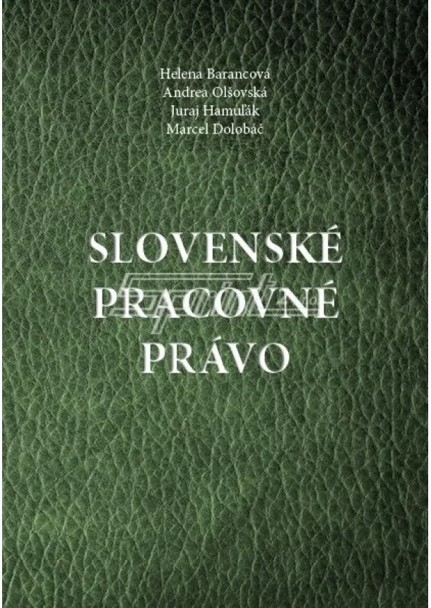 Helena Barancová, Andrea Olšovská, Juraj Hamuľák - Slovenské pracovné právo