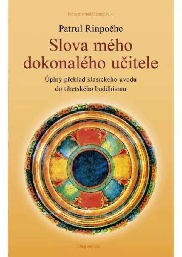 Patrul Rinpočhe - Slova mého dokonalého učitele - Úplný překlad klasického úvodu do tibetského buddhismu