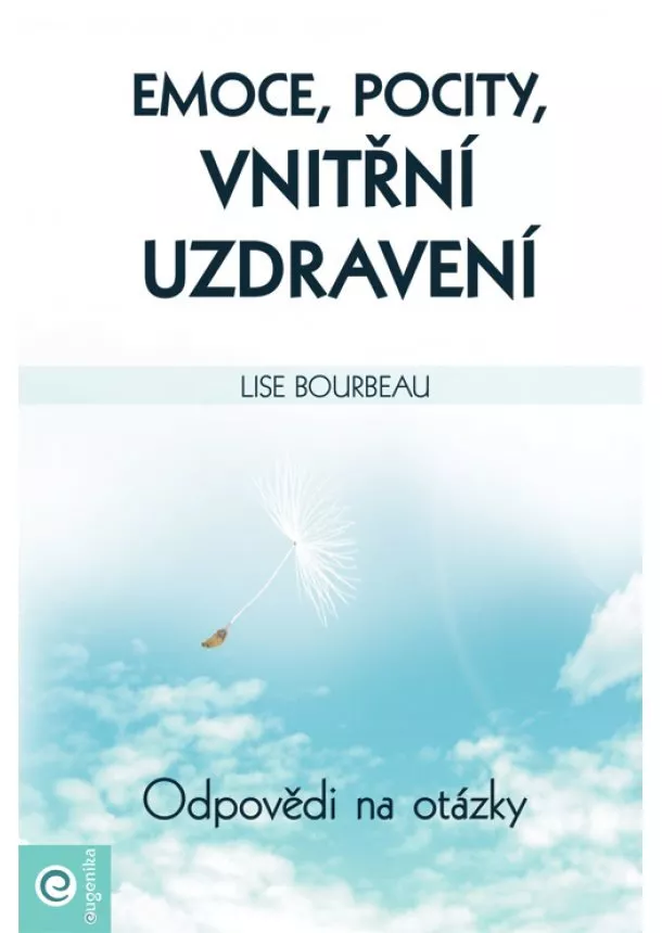 Lise Bourbeau  - Emoce, pocity, vnitřní uzdravení - Odpovědi na otázky