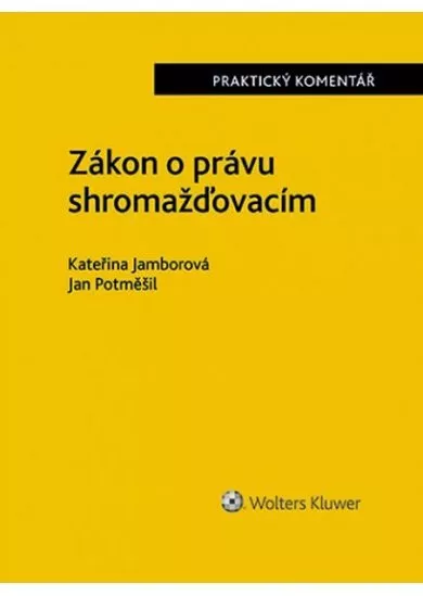 Zákon o právu shromažďovacím - Praktický komentář