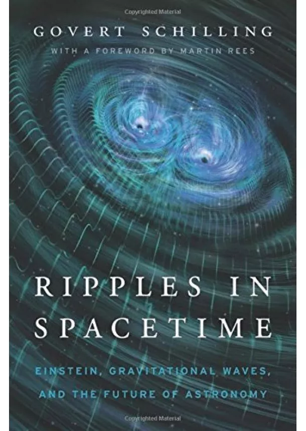 Govert Schilling, Martin Rees - Ripples in Spacetime