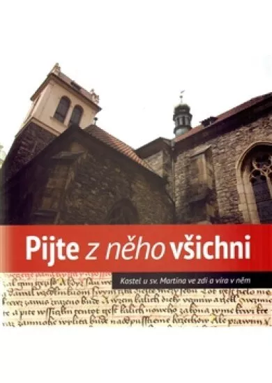 Pijte z něho všichni - Kostel u sv. Martina ve zdi a víra v něm