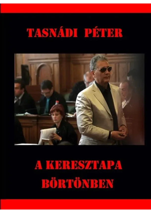 Tasnádi Péter - A keresztapa börtönben