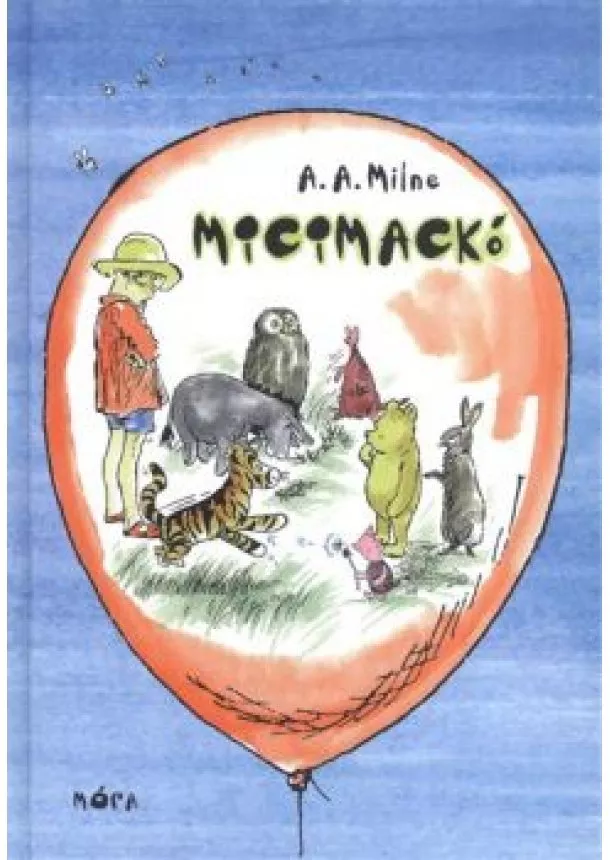 A. A. MILNE - MICIMACKÓ (30. KIADÁS)